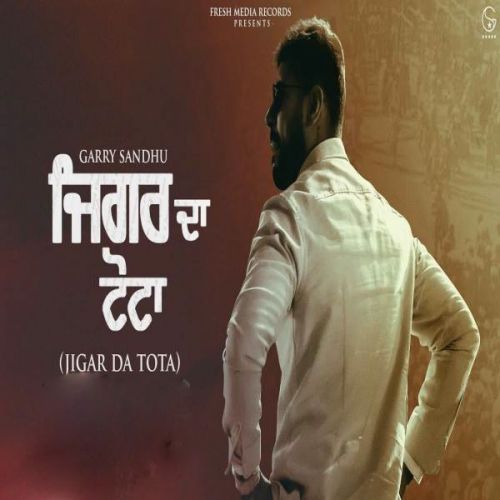 Jigar Da Tota Garry Sandhu