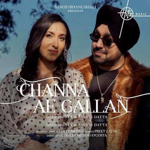 Channa Ae Gallan Deep Money