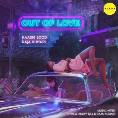 Out of Love Raashi Sood, Raja Kumari