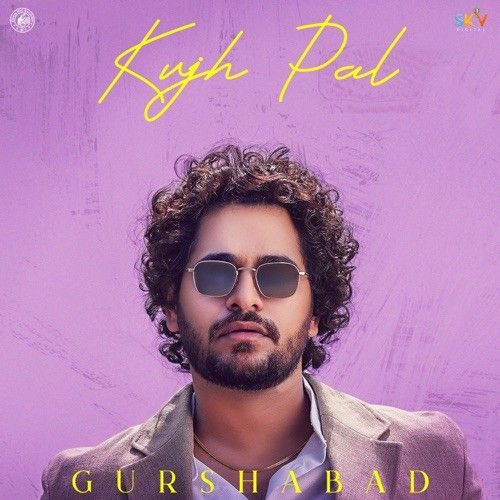 Kujh Pal Gurshabad, Mitika Kanwar