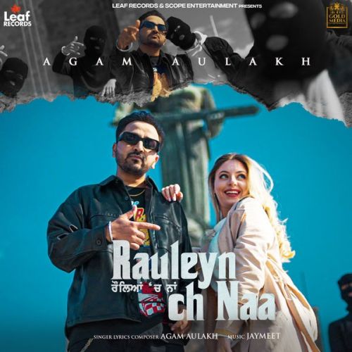 Rauleyan Ch Naa Agam Aulakh