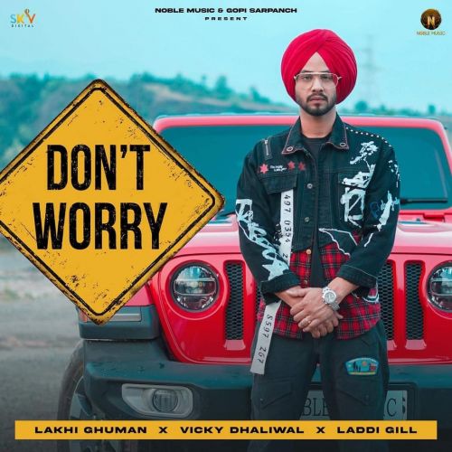 Dont Worry Lakhi Ghuman