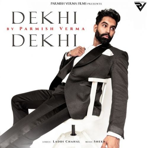 Dekhi Dekhi Parmish Verma
