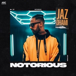 Notorious Jaz Dhami