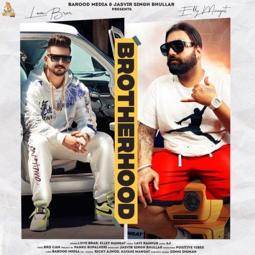 Brotherhood Love Brar, Elly Mangat