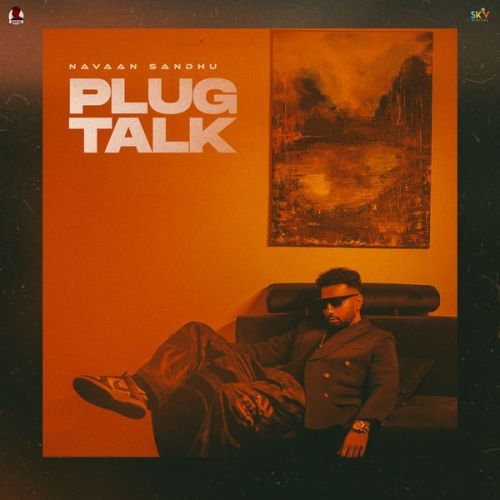Plug Talk Navaan Sandhu