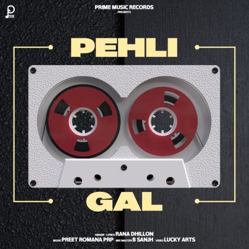 Pehli Gal Rana Dhillon