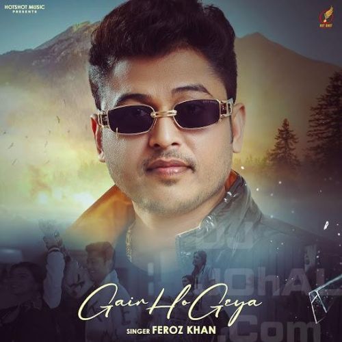 Gair Ho Geya Feroz Khan