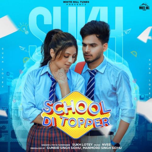 School Di Topper Sukh Lotey