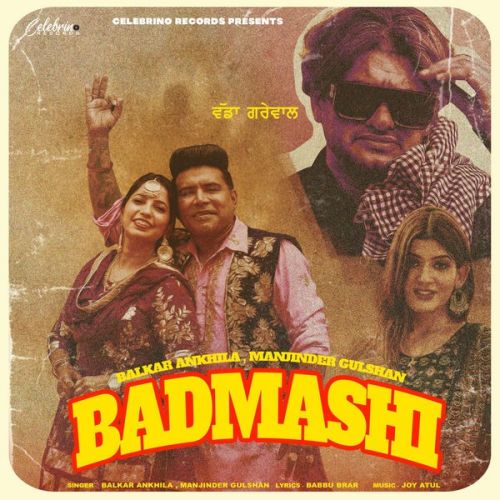 Badmashi Balkar Ankhila, Manjinder Gulshan