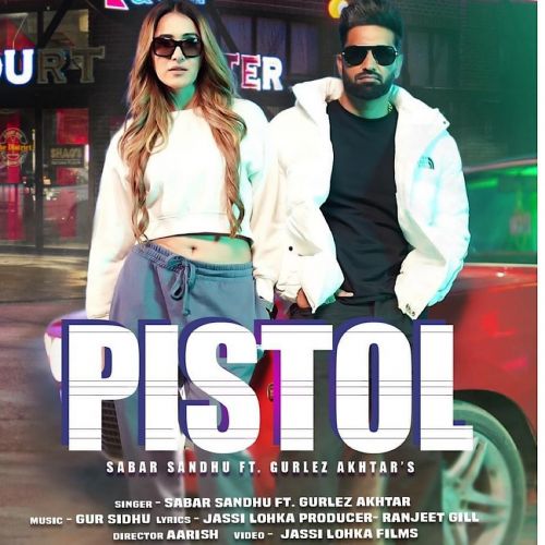 Pistol Sabar Sandhu, Gurlez Akhtar