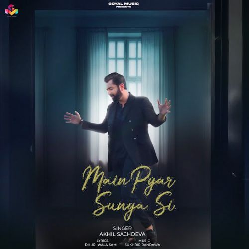 Main Pyar Sunya Si Akhil Sachdeva