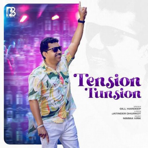 Tension Tunsion Gill Hardeep