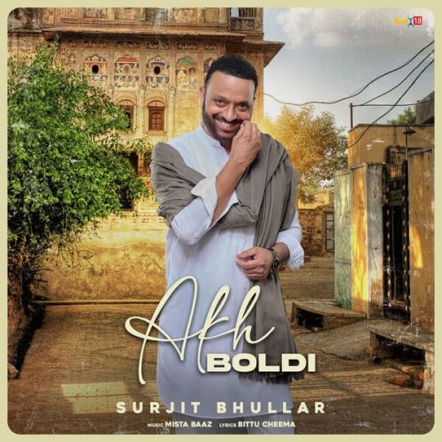 Akh Boldi Surjit Bhullar