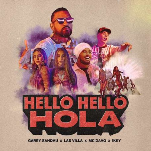 Hello Hello Hola Garry Sandhu