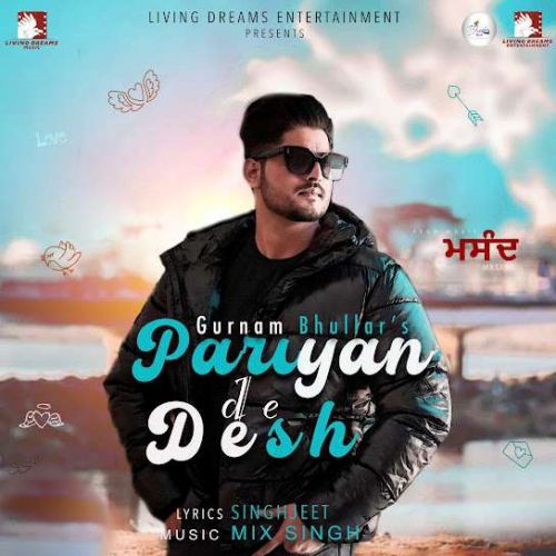 Pariyan De Desh Gurnam Bhullar