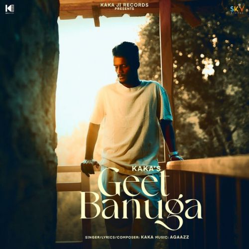 Geet Banuga Kaka