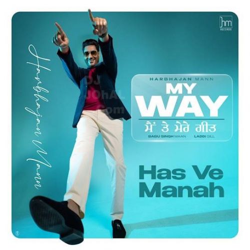 Has Ve Manah Harbhajan Mann