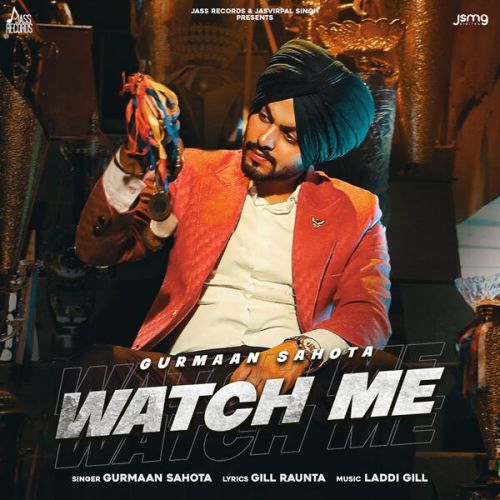 Watch Me Gurmaan Sahota