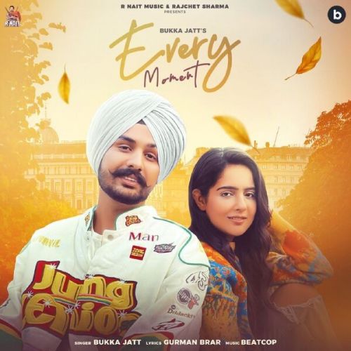 Every Moment Bukka Jatt