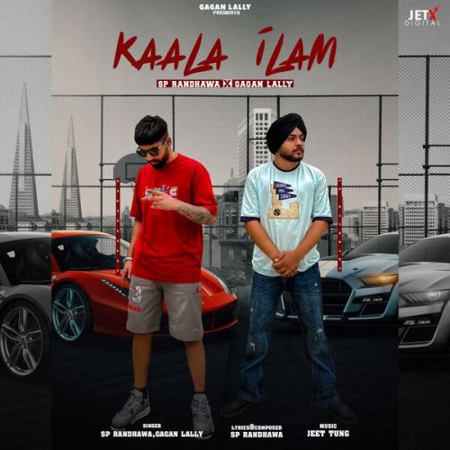 Kaala Ilam Sp Randhawa, Gagan Lally