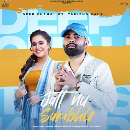 Jatt Nu Sambhle Deep Chahal