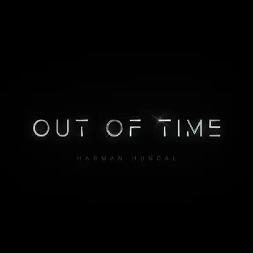 Out of Time Harman Hundal