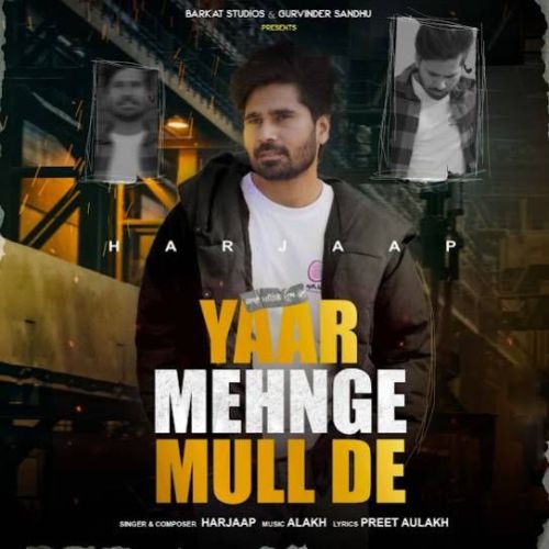 Yaar Mehnge Mull De Harjaap