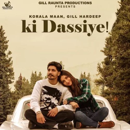 Ki Dassiye Korala Maan, Gill Hardeep