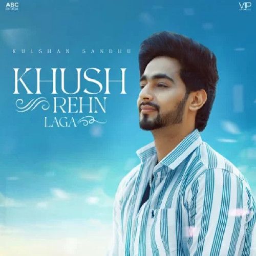Khush Rehn Laga Kulshan Sandhu