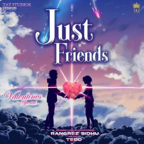 Just Friends Rangrez Sidhu