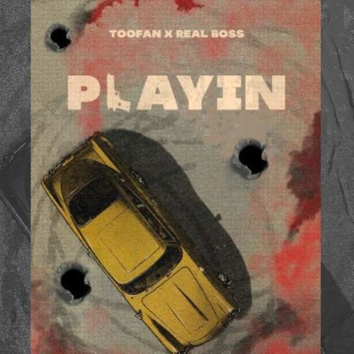 Playin Real Boss, Toofan