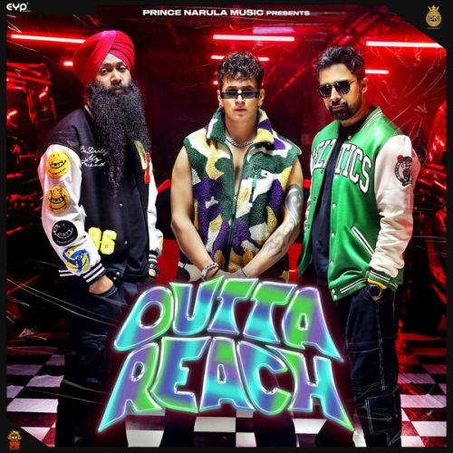 Outta Reach Prince Narula