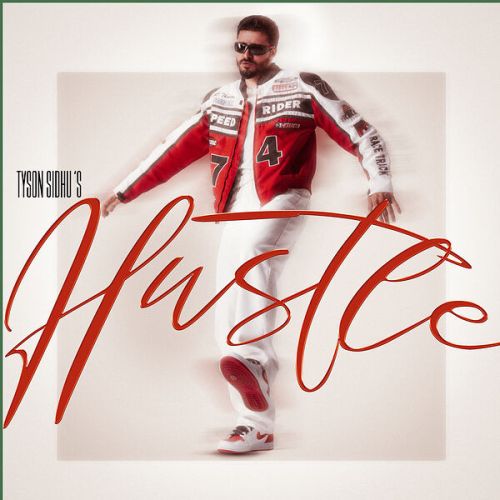 Hustle Tyson Sidhu
