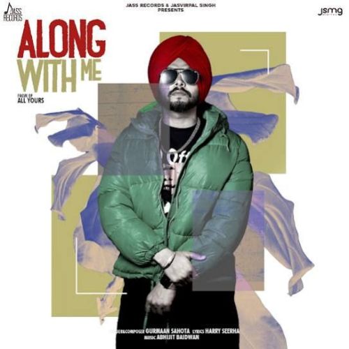 Along With Me Gurmaan Sahota