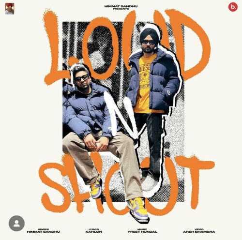 Loud N Shout Himmat Sandhu