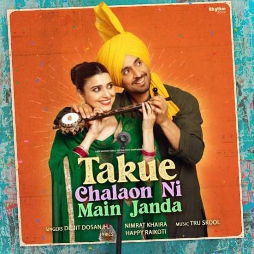 Takue Chalaon Ni Main Janda Diljit Dosanjh, Nimrat Khaira
