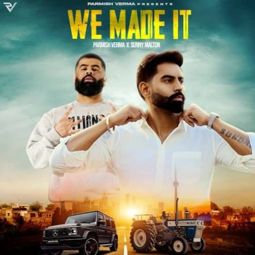 We Made It Parmish Verma