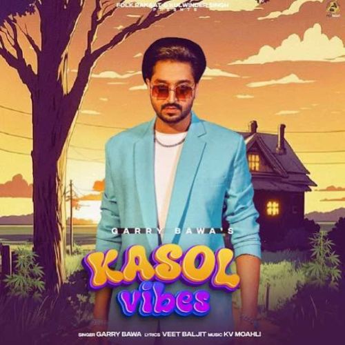 Kasol Vibes Garry Bawa