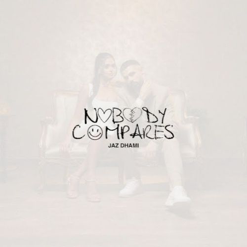 Nobody Compares Jaz Dhami