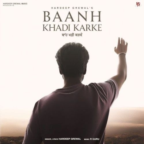 Baanh Khadi Karke Hardeep Grewal