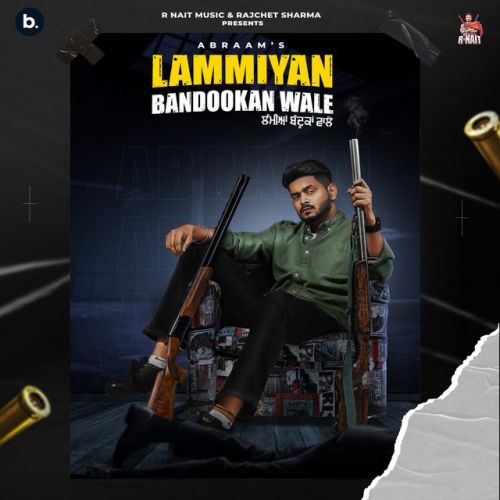 Lammiyan Bandookan Wale Abraam