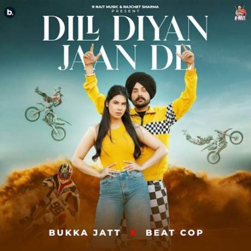 Dill Diyan Jaan De Bukka Jatt