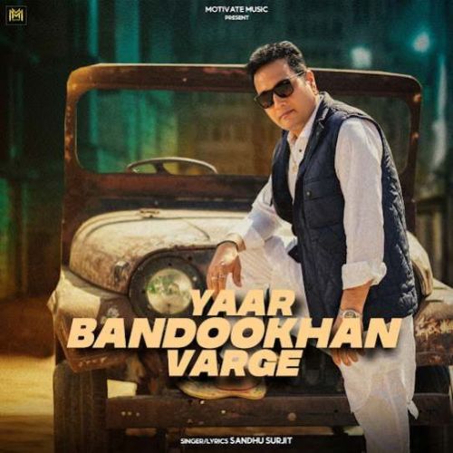 Yaar Bandookhan Varge Sandhu Surjit