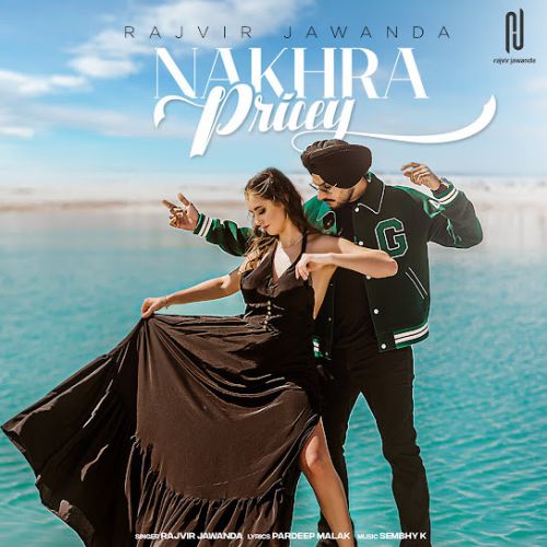 Nakhra Pricey Rajvir Jawanda