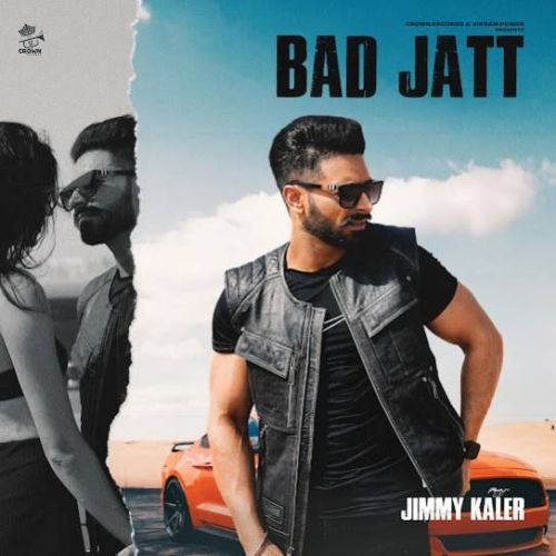 BAD JATT Jimmy Kaler