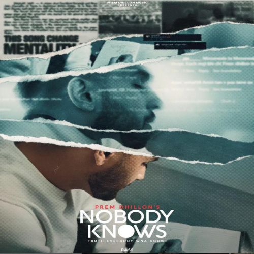 Nobody Knows Prem Dhillon
