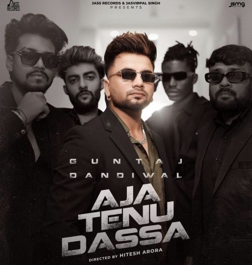 Aja Tenu Dassa Guntaj Dandiwal