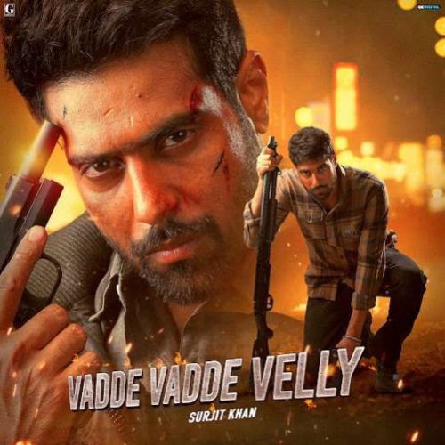 Vadde Vadde Velly Surjit Khan