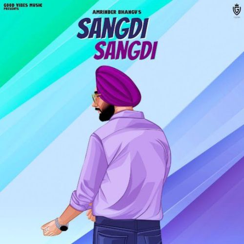 Sangdi Sangdi Amrinder Bhangu
